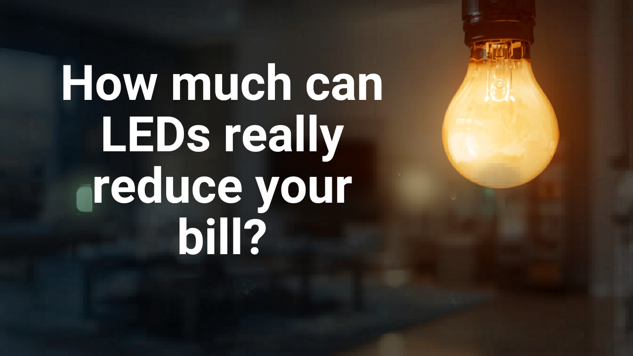 Energy Savings Breakdown: How much LEDs can really reduce your bill?